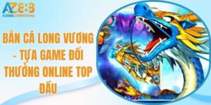 Bắn cá long vương
