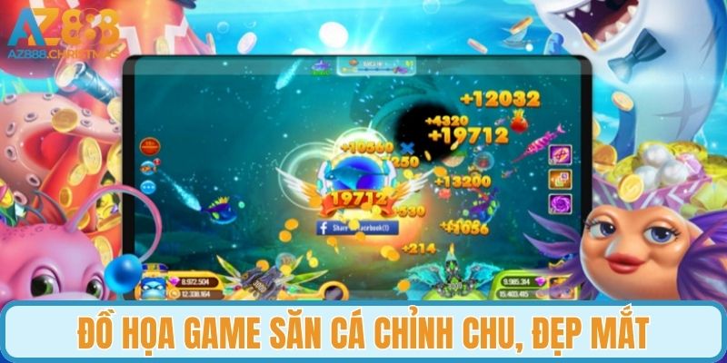 Đồ họa game săn cá chỉnh chu, đẹp mắt