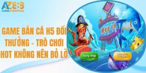 Game bắn cá h5 đổi thưởng