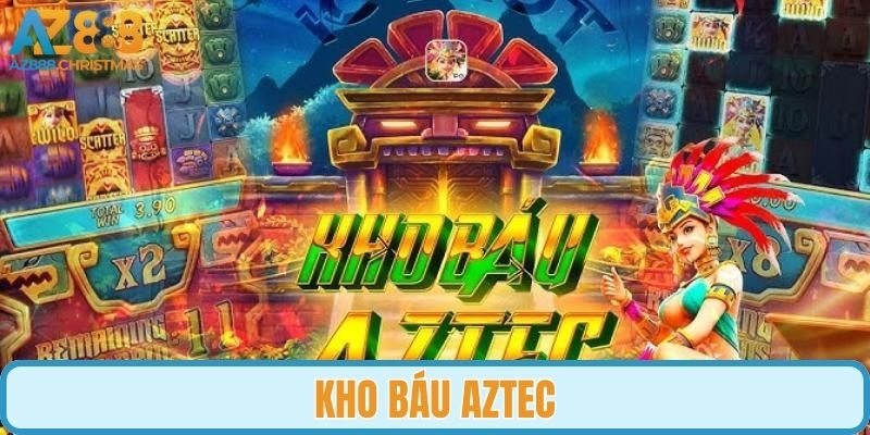 Kho báu Aztec mang phong cách cổ đại