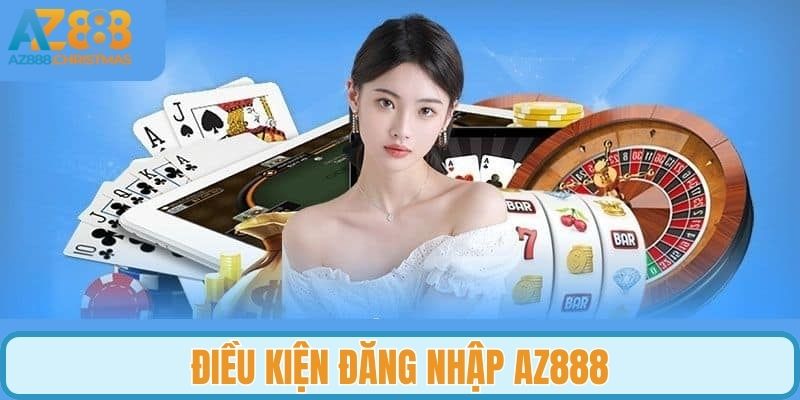 Những điều kiện cần giúp bạn đăng nhập tài khoản AZ888 thành công