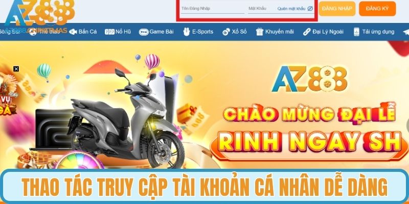 Thao tác truy cập vào tài khoản cá nhân dễ dàng