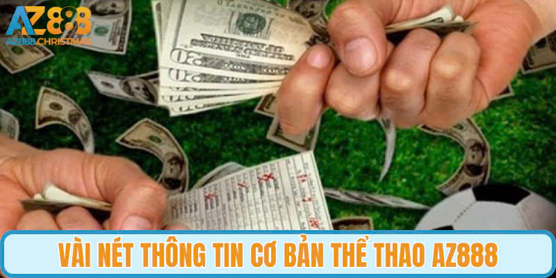 Vài nét thông tin giới thiệu sơ bộ về thể thao AZ888