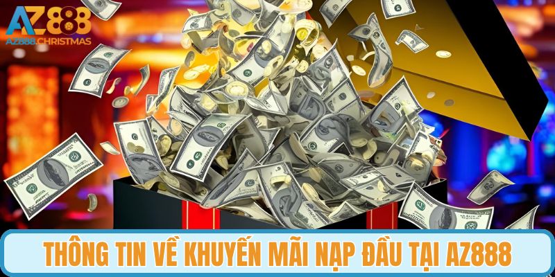 Thông tin về khuyến mãi nạp đầu tại AZ888