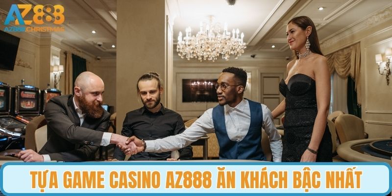 Tựa game casino AZ888 ăn khách bậc nhất