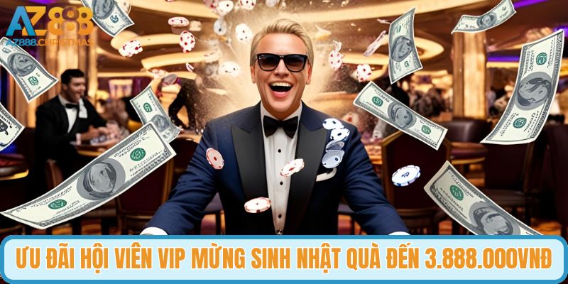 Ưu đãi hội viên VIP mừng sinh nhật quà đến 3.888.000VNĐ